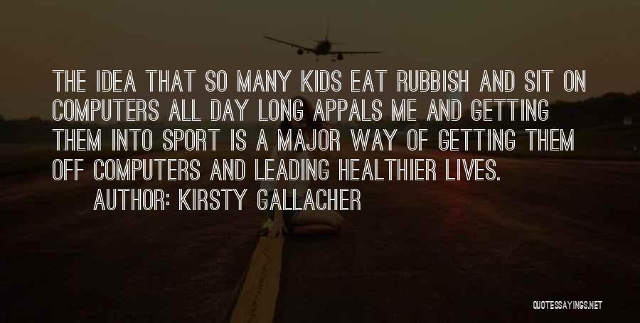 Rubbish Day Quotes By Kirsty Gallacher