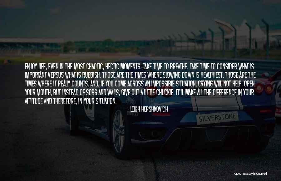 Rubbish Life Quotes By Leigh Hershkovich Rubbish Life Quotes By Leigh Hershkovich