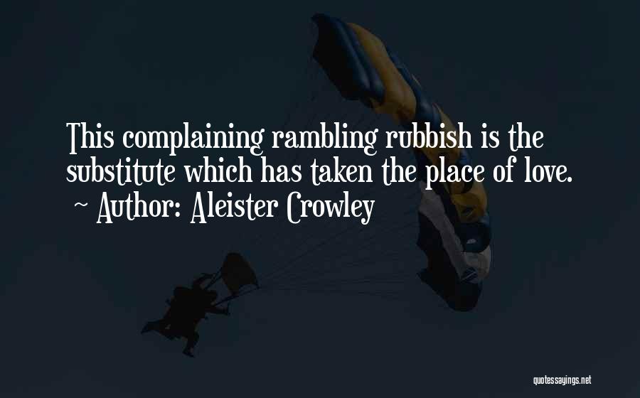 Rubbish Love Quotes By Aleister Crowley