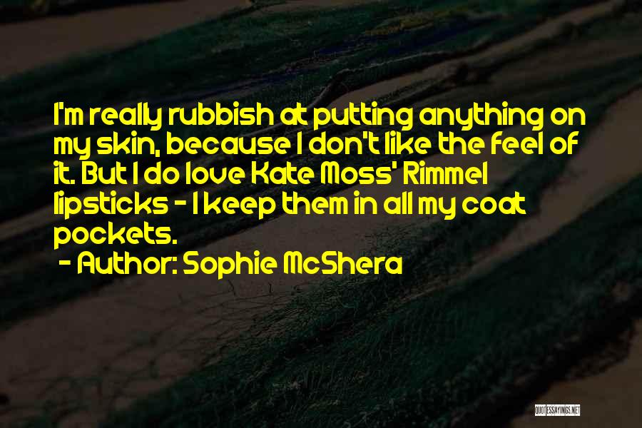 Rubbish Love Quotes By Sophie McShera