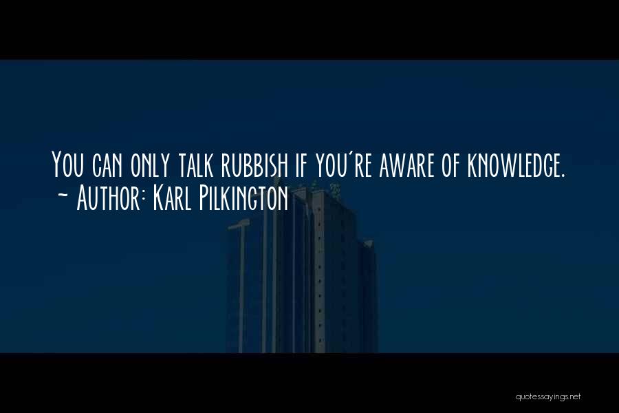 Rubbish Talk Quotes By Karl Pilkington