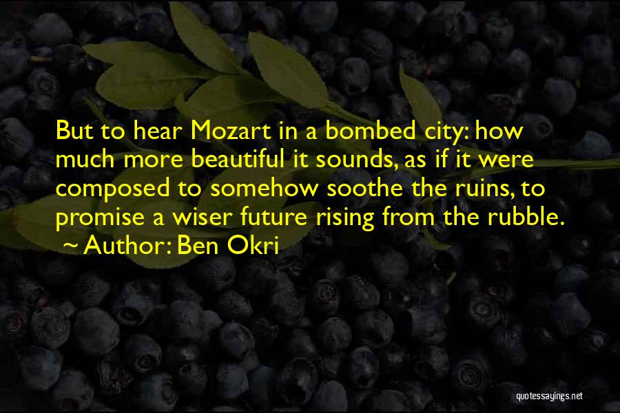 Rubble Quotes By Ben Okri