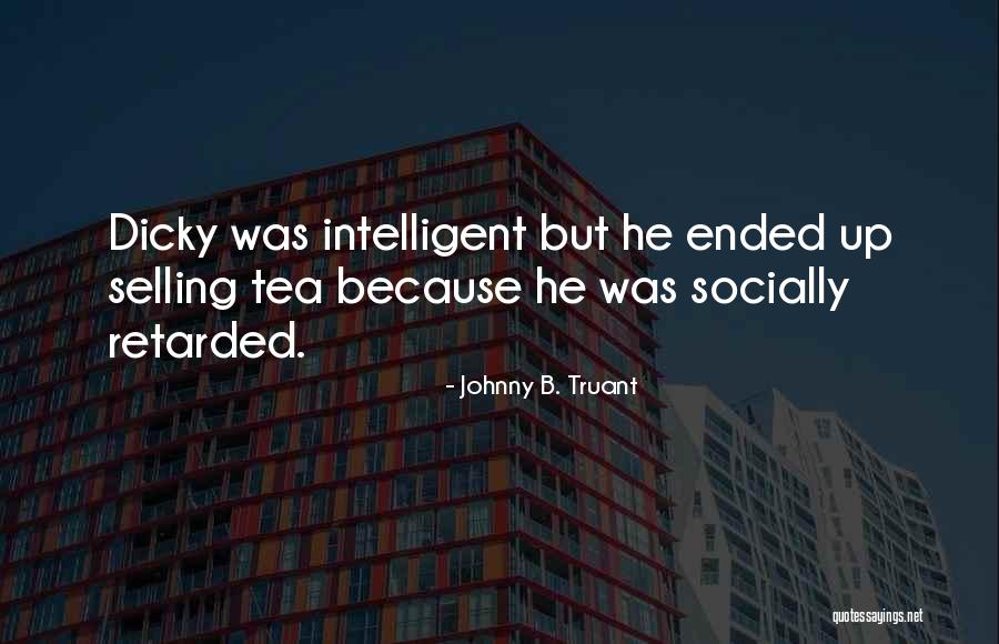 Rubem Quotes By Johnny B. Truant Rubem Quotes By Johnny B. Truant