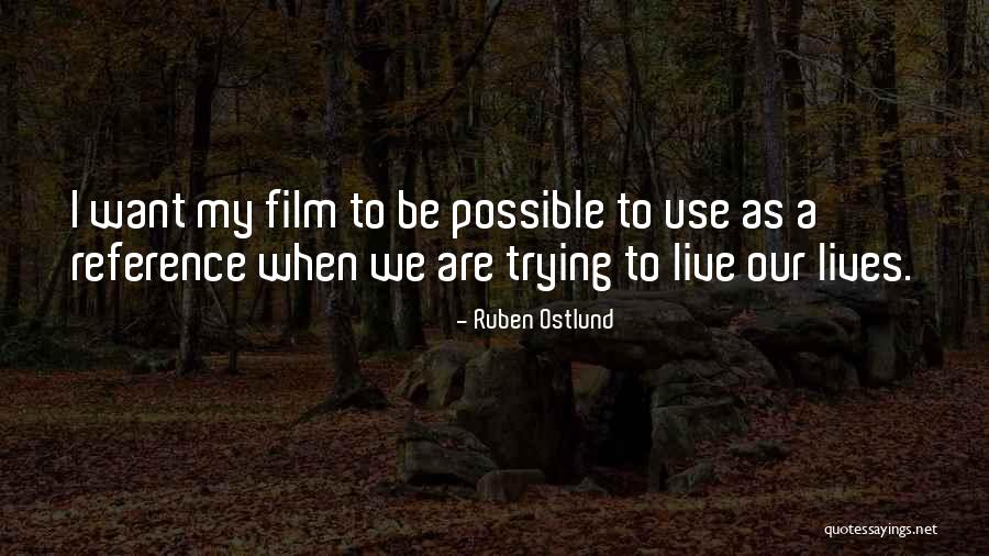 Ruben Ostlund Quotes 489549 Ruben Ostlund Quotes 489549