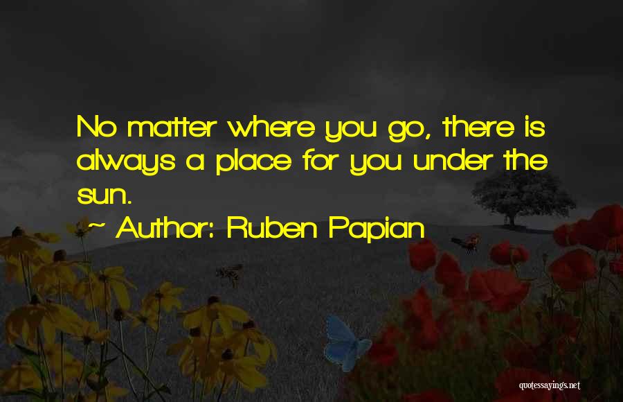 Ruben Papian Quotes 680783