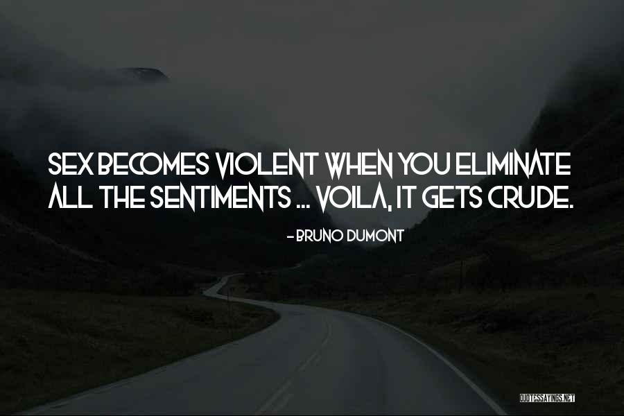 Ruben Salazar Quotes By Bruno Dumont Ruben Salazar Quotes By Bruno Dumont
