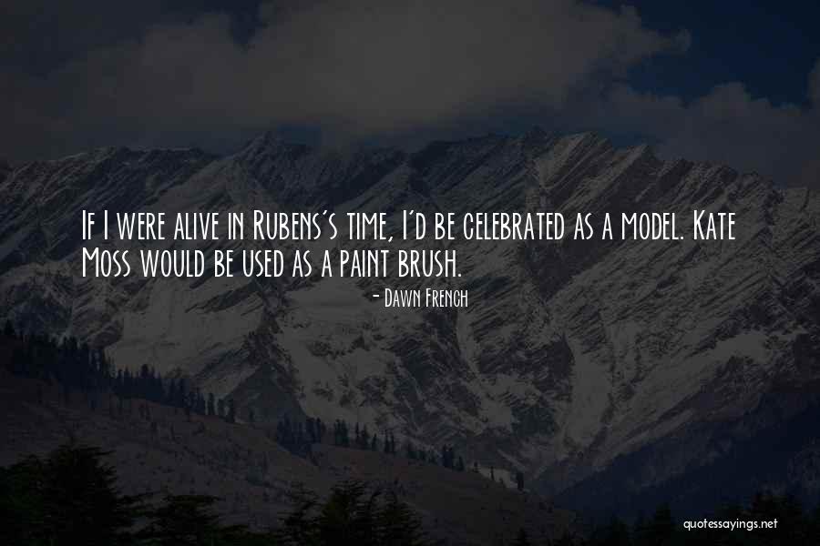 Rubens Quotes By Dawn French Rubens Quotes By Dawn French