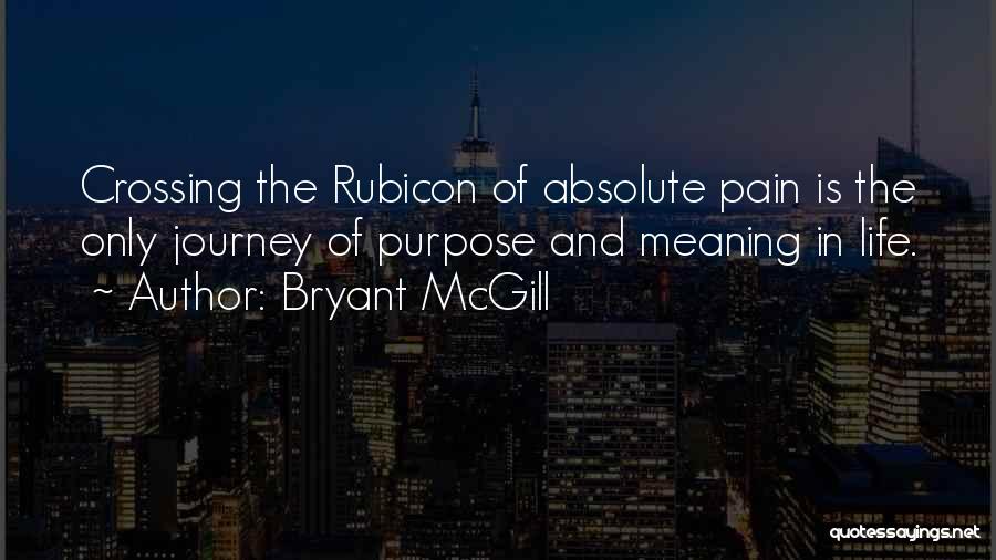 Rubicon Quotes By Bryant McGill