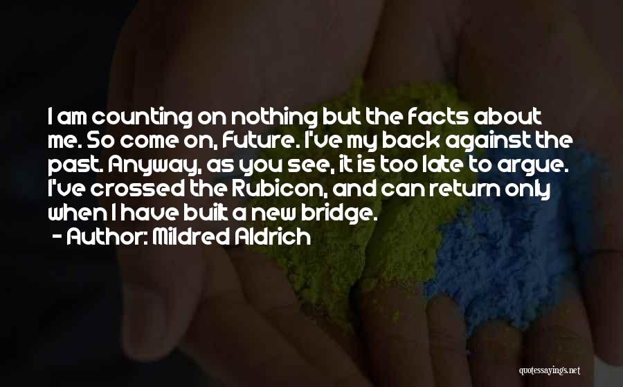 Rubicon Quotes By Mildred Aldrich