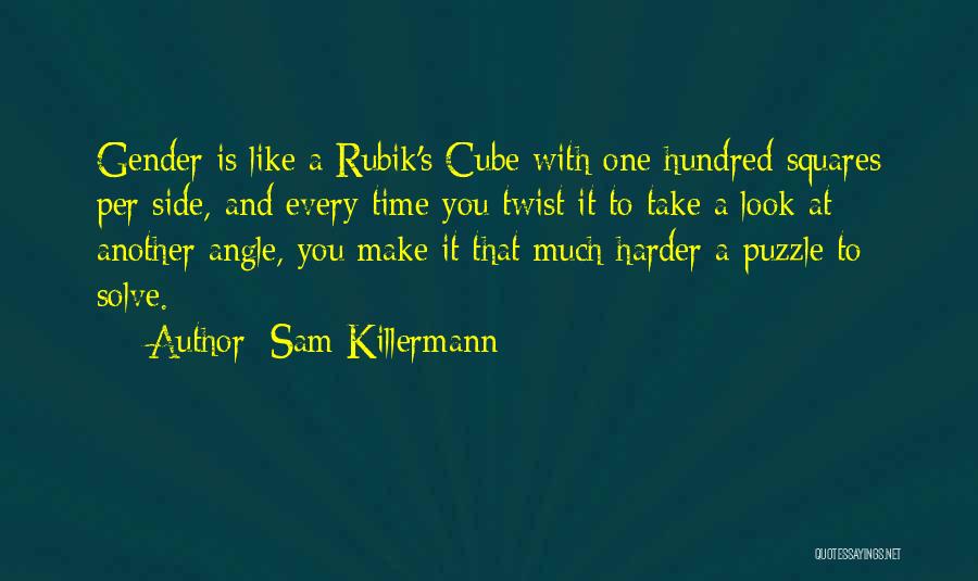Rubik Cube Quotes By Sam Killermann