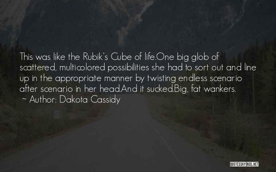 Rubik's Cube Life Quotes By Dakota Cassidy
