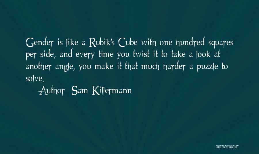 Rubik's Cube Quotes By Sam Killermann