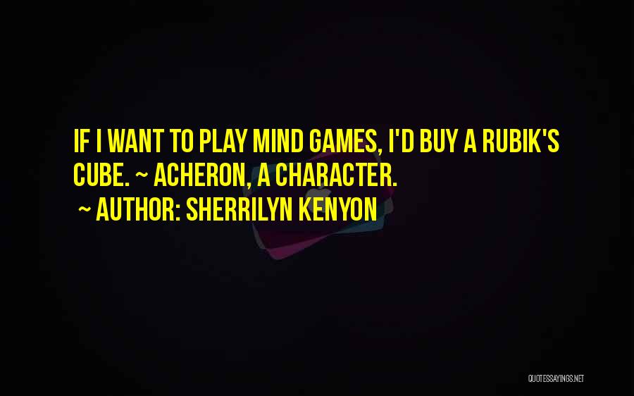 Rubik's Cube Quotes By Sherrilyn Kenyon