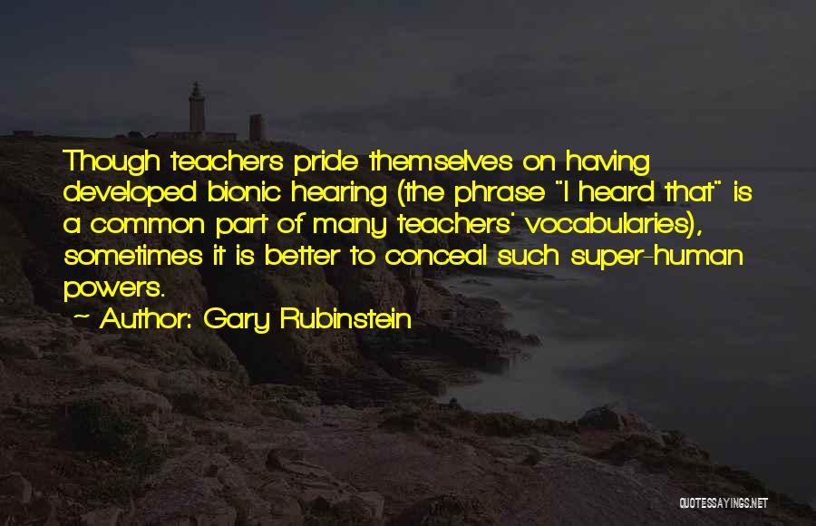 Rubinstein Quotes By Gary Rubinstein