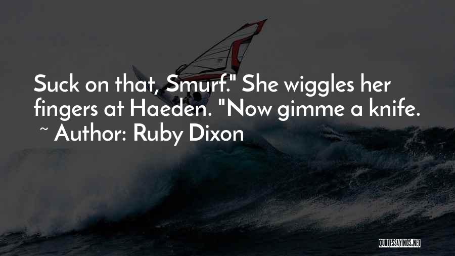 Ruby Dixon Quotes 1611191