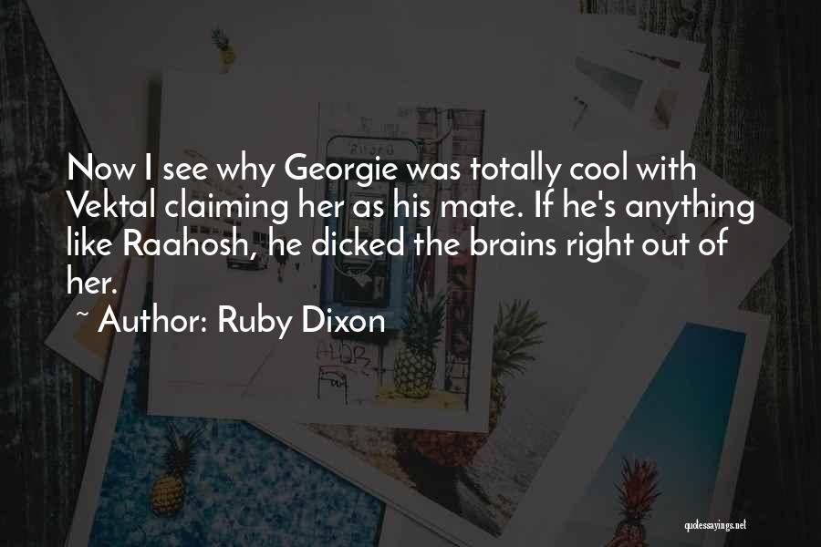 Ruby Dixon Quotes 2155529