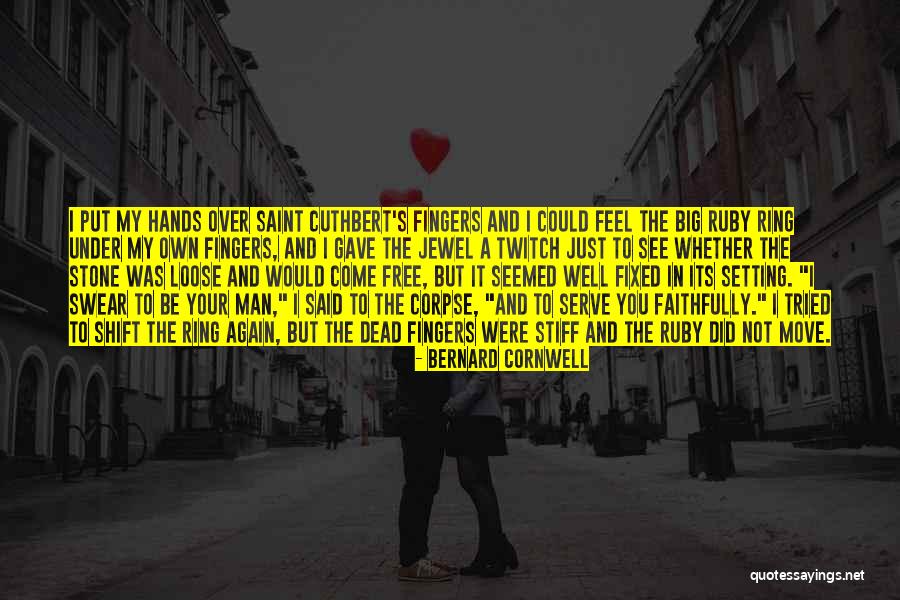 Ruby Jewel Quotes By Bernard Cornwell Ruby Jewel Quotes By Bernard Cornwell