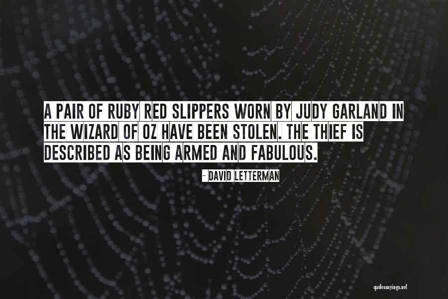 Ruby Red Slippers Quotes By David Letterman