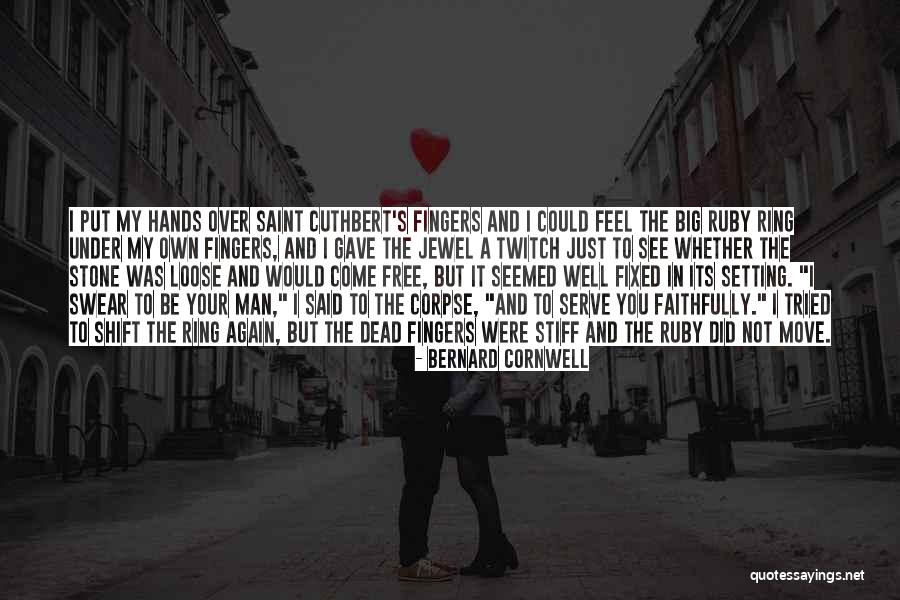 Ruby Stone Quotes By Bernard Cornwell Ruby Stone Quotes By Bernard Cornwell