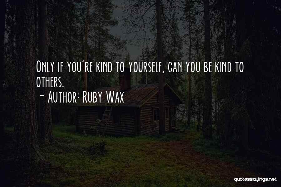 Ruby Wax Quotes 115280