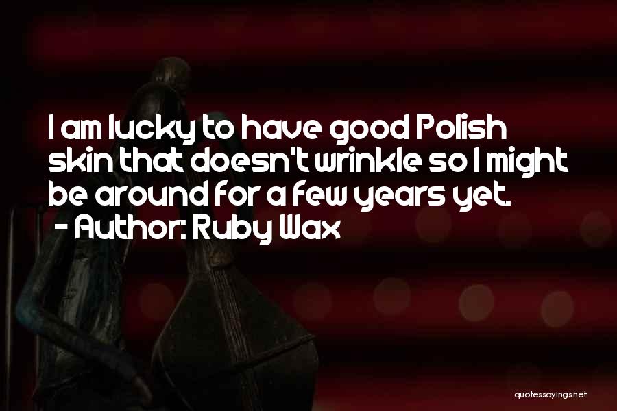 Ruby Wax Quotes 277762