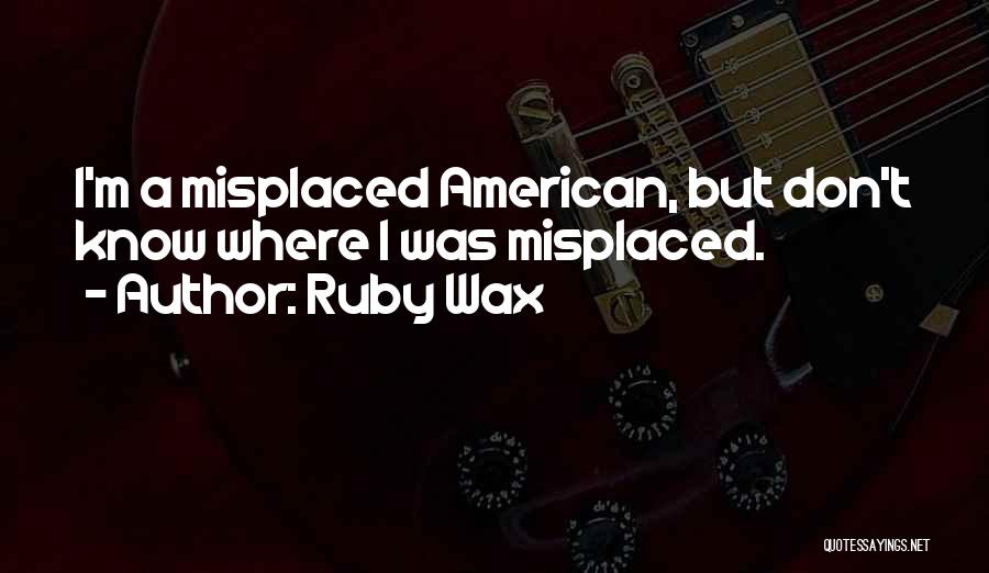 Ruby Wax Quotes 804932