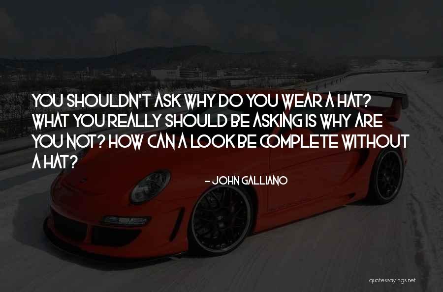 Ruca O Quotes By John Galliano Ruca O Quotes By John Galliano