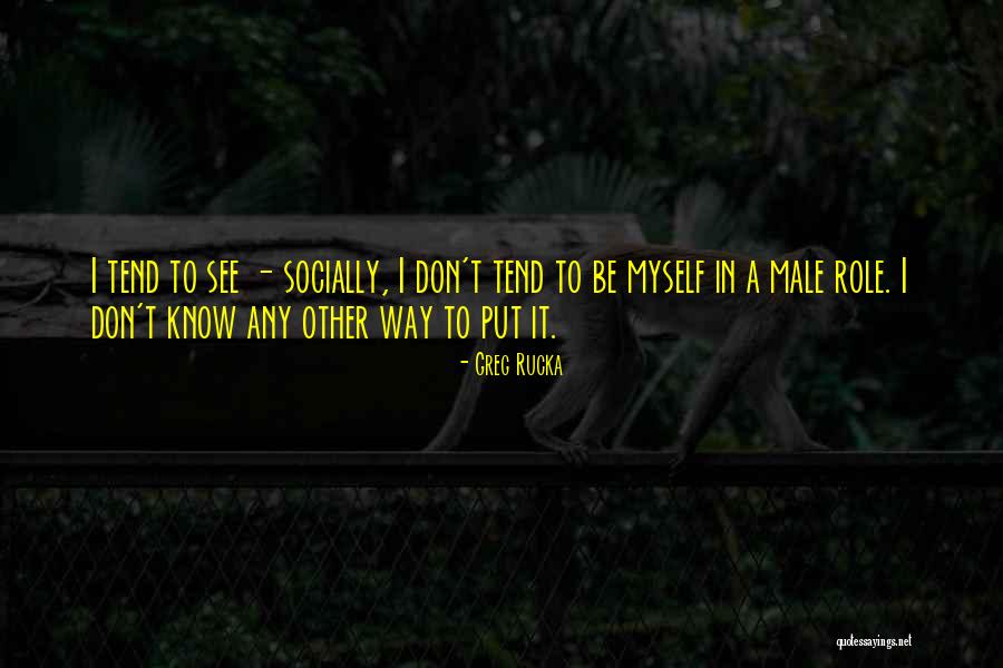 Rucka Rucka Quotes By Greg Rucka Rucka Rucka Quotes By Greg Rucka