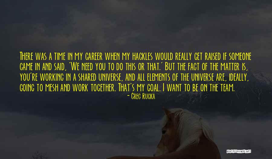Rucka Rucka Quotes By Greg Rucka Rucka Rucka Quotes By Greg Rucka