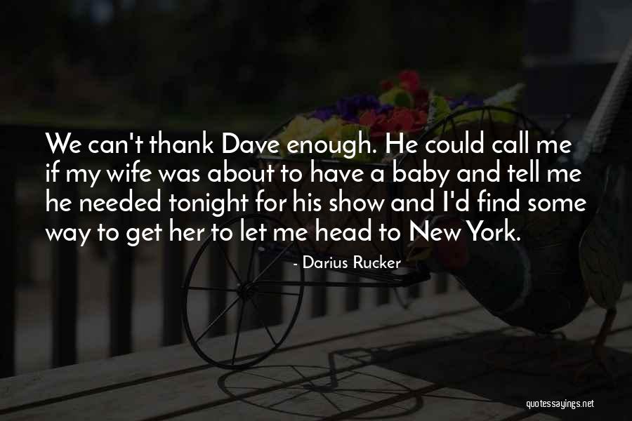 Rucker Quotes By Darius Rucker Rucker Quotes By Darius Rucker