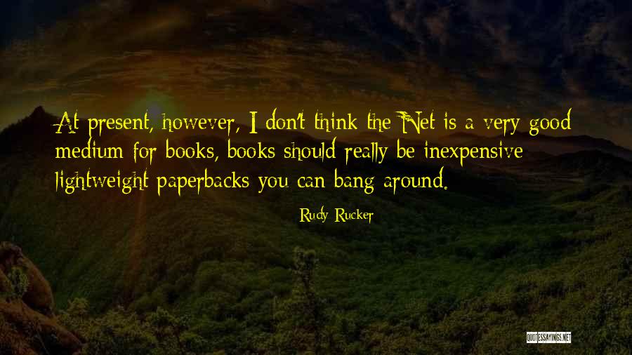 Rucker Quotes By Rudy Rucker Rucker Quotes By Rudy Rucker