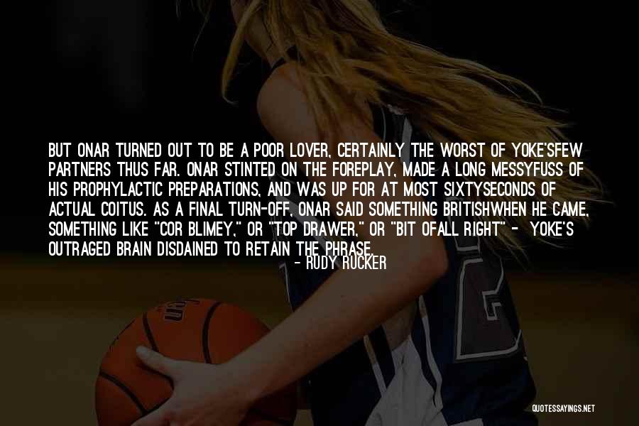 Rucker Quotes By Rudy Rucker Rucker Quotes By Rudy Rucker