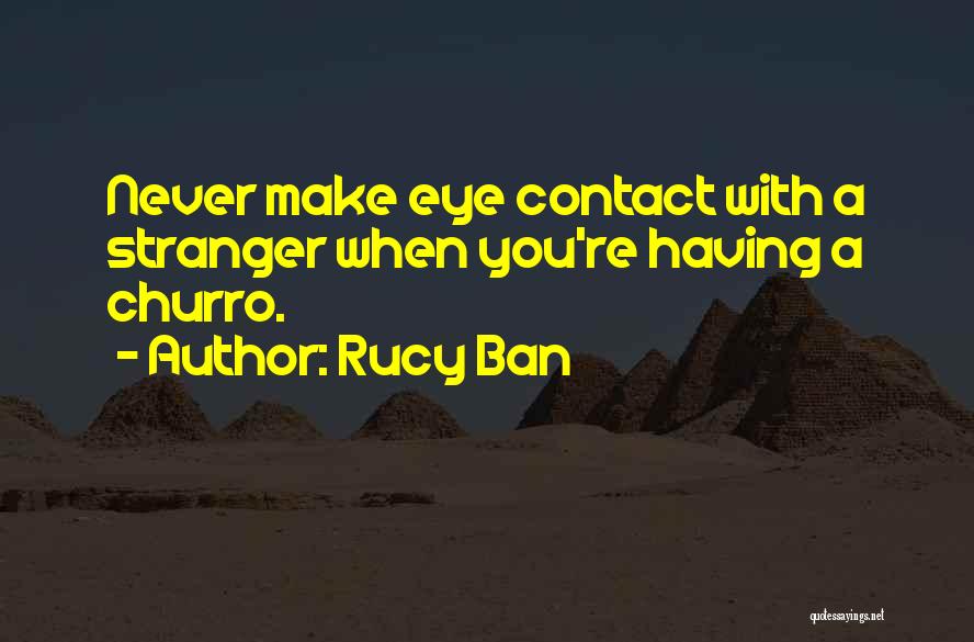 Rucy Ban Quotes 259076