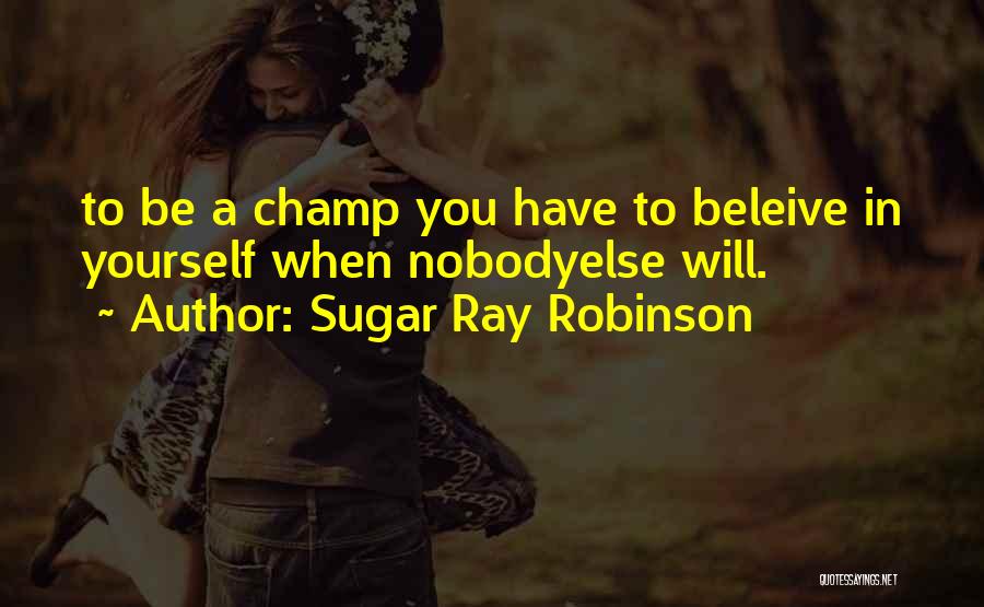 Rudas Cognitive Assessment Quotes By Sugar Ray Robinson