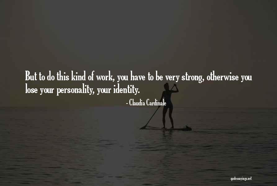 Rudasingwa Quotes By Claudia Cardinale Rudasingwa Quotes By Claudia Cardinale