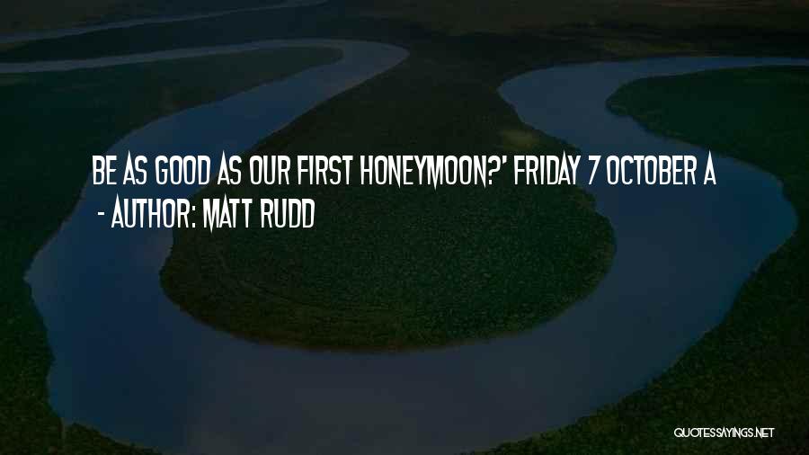 Rudd Quotes By Matt Rudd
