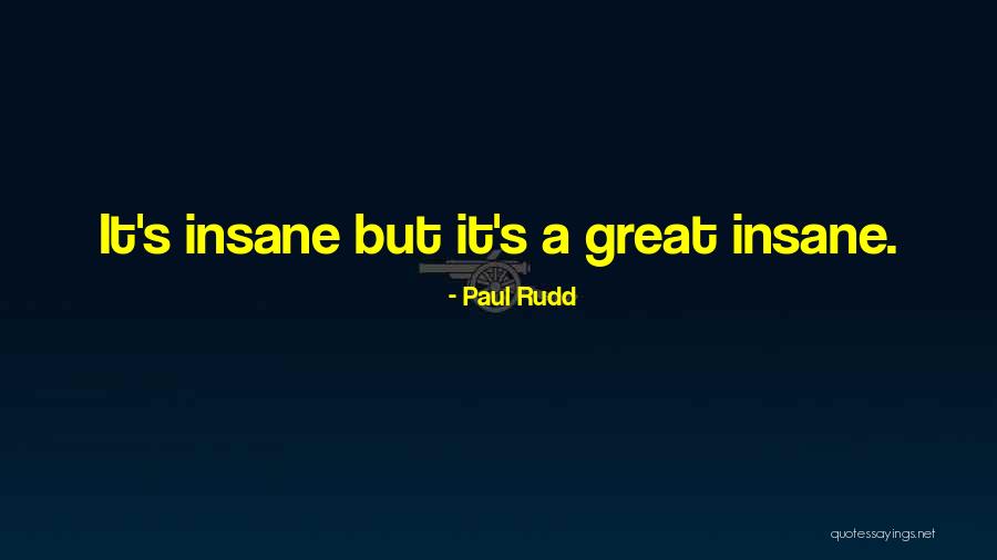 Rudd Quotes By Paul Rudd