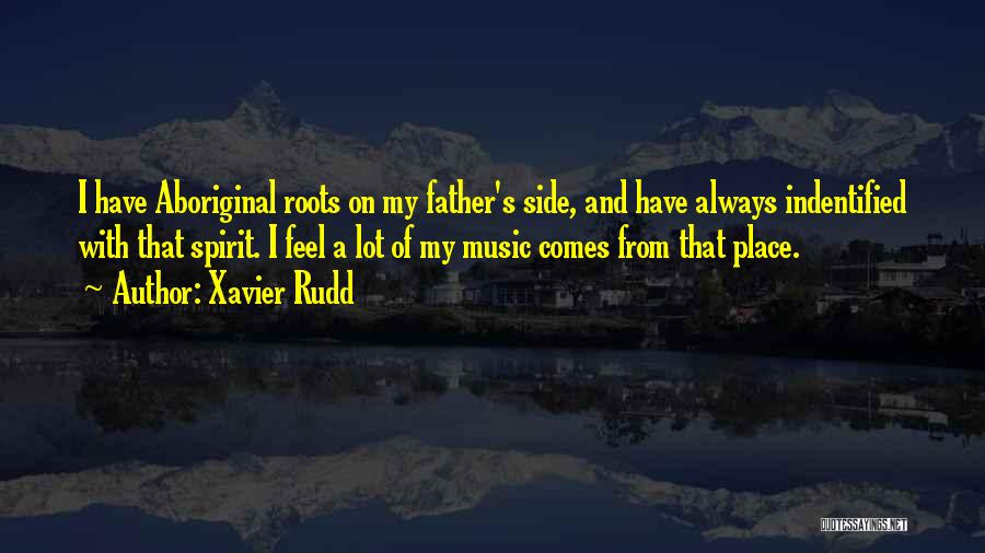 Rudd Quotes By Xavier Rudd