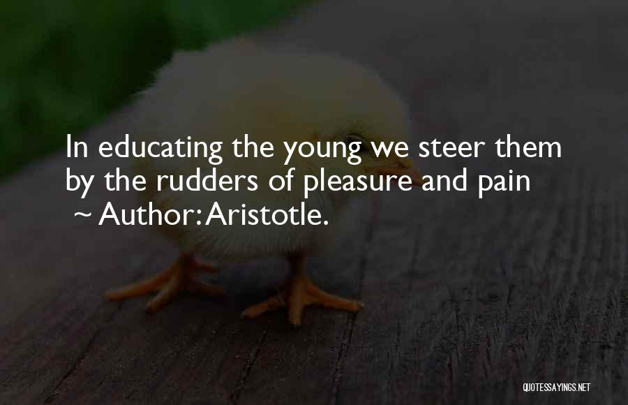 Rudders Quotes By Aristotle.