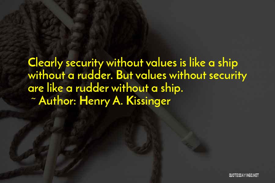Rudders Quotes By Henry A. Kissinger