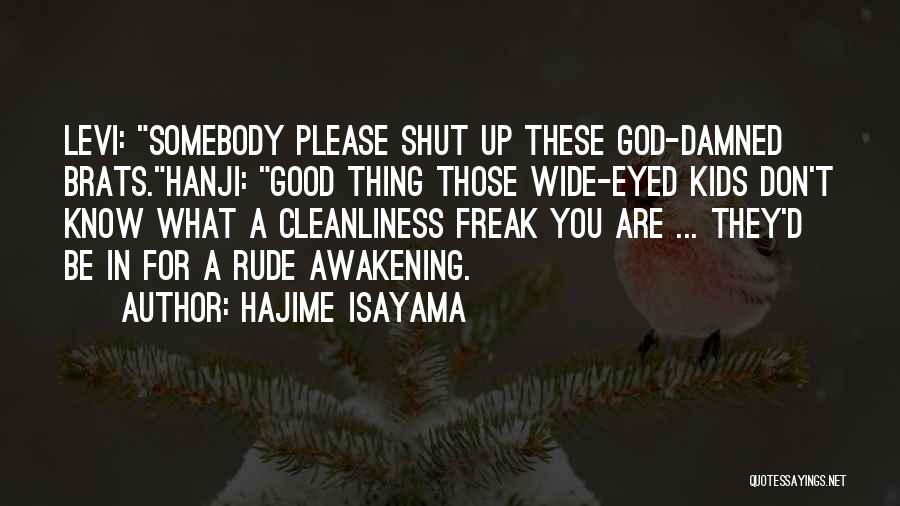 Rude Awakening Quotes By Hajime Isayama
