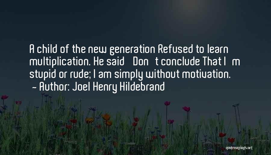 Rude Child Quotes By Joel Henry Hildebrand