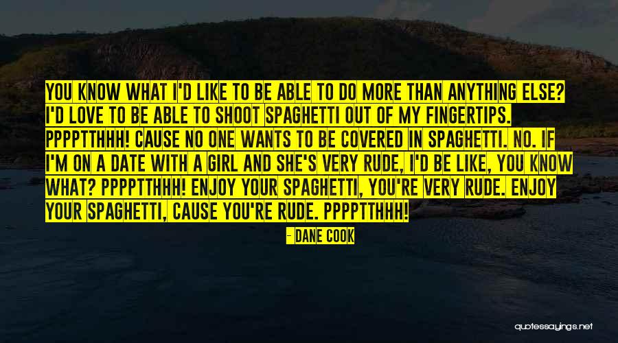Rude Love Quotes By Dane Cook Rude Love Quotes By Dane Cook