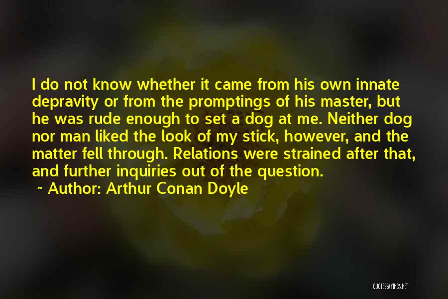 Rude Man Quotes By Arthur Conan Doyle