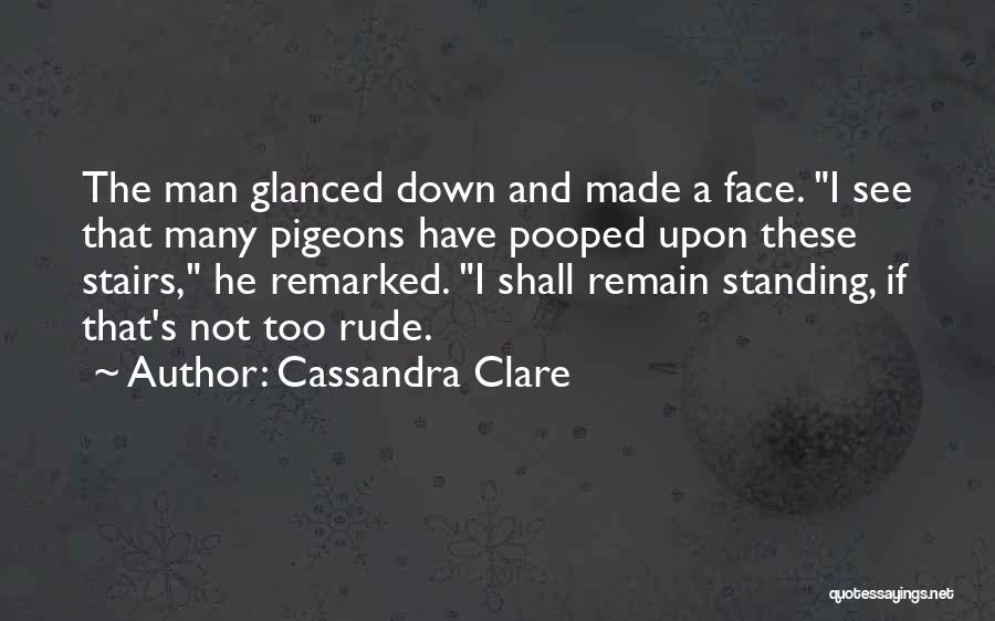 Rude Man Quotes By Cassandra Clare