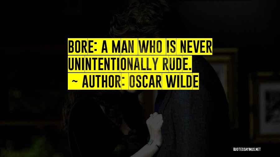 Rude Man Quotes By Oscar Wilde