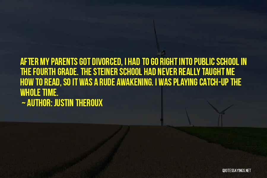 Rude Parents Quotes By Justin Theroux