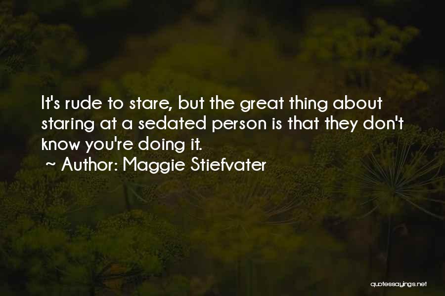 Rude Person Quotes By Maggie Stiefvater