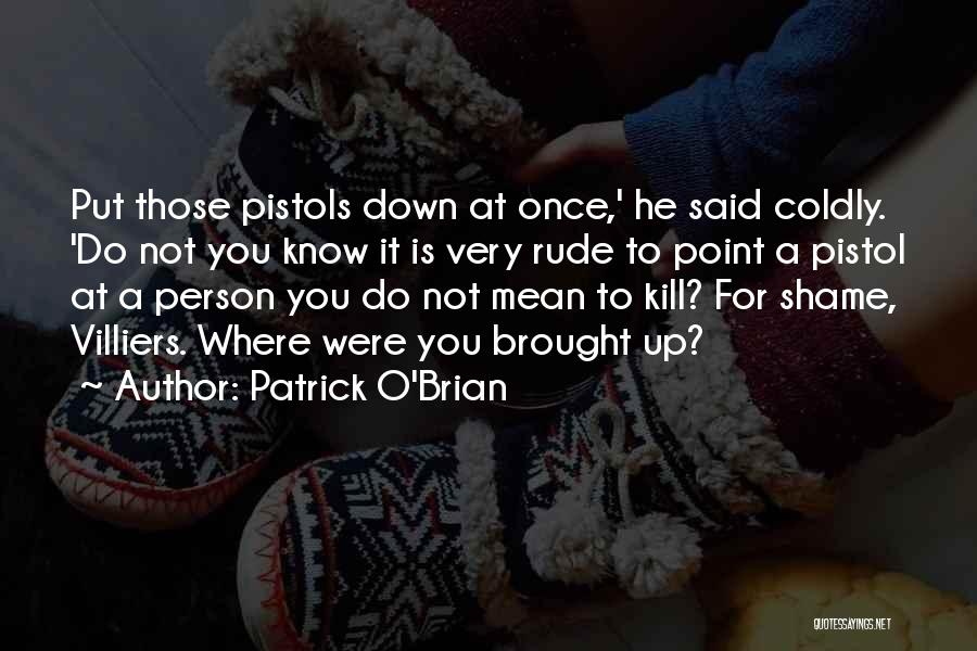 Rude Person Quotes By Patrick O'Brian