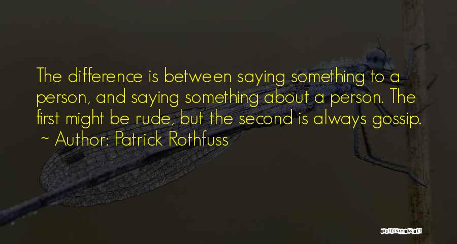 Rude Person Quotes By Patrick Rothfuss